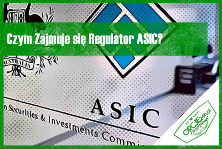 Czym Zajmuje się ASIC czyli Australijska Komisja Papierów Wartościowych