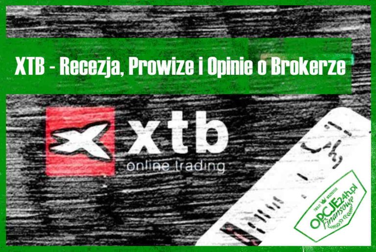Recenzja Brokera XTB: Opinie, Demo i Prowizje